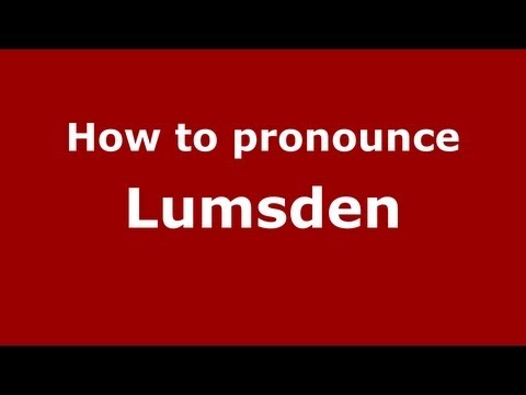 How to Pronounce Lumsden - PronounceNames.com