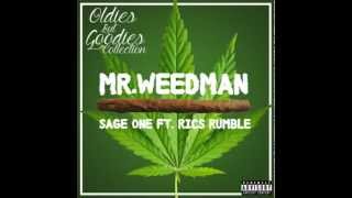 Sage One Ft. Rics Rumble- Mr. Weedman [Oldies but Goodies Collection]