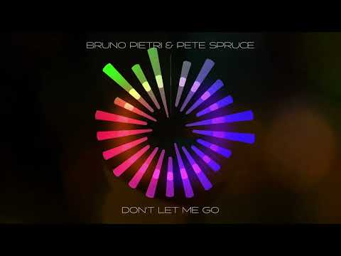 Bruno Pietri & Pete Spuce - Don't Let Me Go (Official Visualizer)
