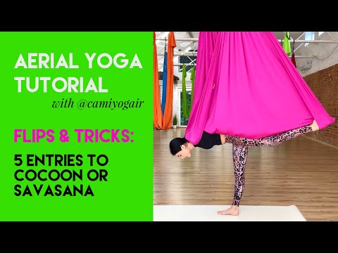 10 min Aerial Yoga Tutorial - 5 Entries to Cocoon - Savasana | Flips & Tricks Class | CamiyogAIR