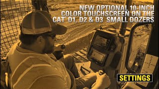 Settings on the New Optional 10 inch Color Touchscreen on the Cat® D1, D2 and D3 Small Dozers