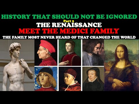 HISTORY THAT SHOULD NOT BE IGNORED (PT. 2) THE RENAISSANCE: MEET THE MEDICI FAMILY