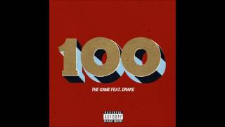 The Game - 100 [feat Drake] (Explicit) [HD/HQ]