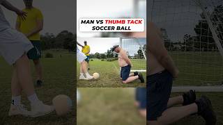 Man Vs Thumb Tack Soccer Ball 😂