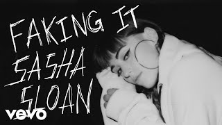 Sasha Sloan - Faking It (Audio)