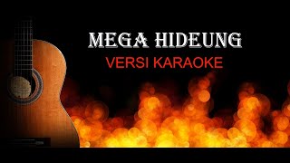 Download lagu MEGA HIDEUNG (Karaoke) Nostalgia Zaman Baheula mp3