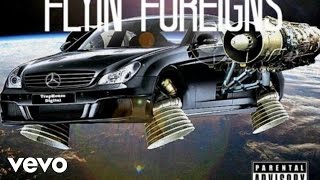Pop-A-Lot - Flyin Foreigns (AUDIO)