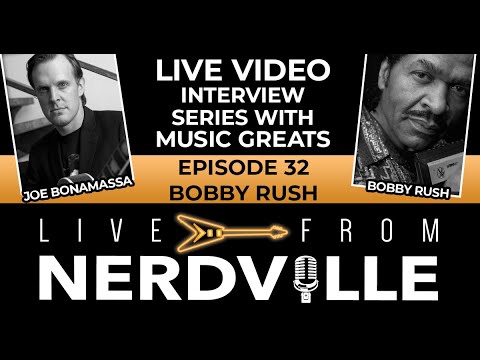 Live From Nerdville with Joe Bonamassa - Episode 32 - Bobby Rush