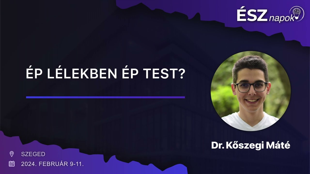 Ép lélekben ép test? - Dr. Kőszegi Máté