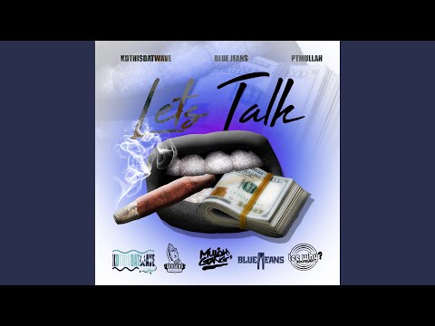 Let's Talk (feat. Bluejeans & PT Mulah)
