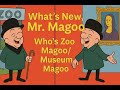 What S New Mr Magoo Who S Zoo Magoo Museum Magoo Episode 1 1977 Cartoon Double Feature