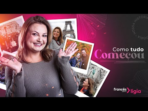 Como tudo começou no Francês com a Ligia