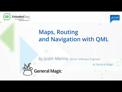 Qt Embedded Days - Maps, Routing and Navigation with QML, by Justin Marina, General Magic