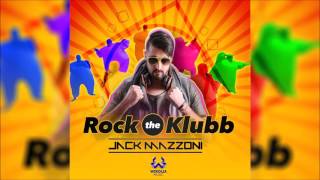 JACK MAZZONI - Rock The Klubb (Original Radio Edit) HQ