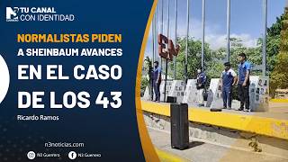 Normalistas piden a Sheinbaum avances en el caso de los 43