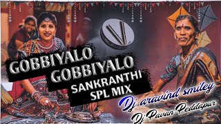 Download lagu GOBBIYALLO GOBBIYALLO SANKRANTHI DJ SONG REMIX BY DJ ARAVIND DJ PAVAN PEDDAPUR mp3