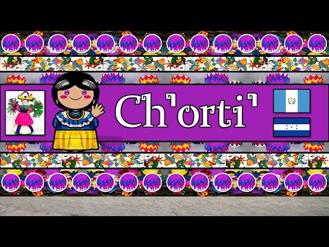 The Sound of the Ch'orti' language (Numbers, Greetings, Words & Sample Text)