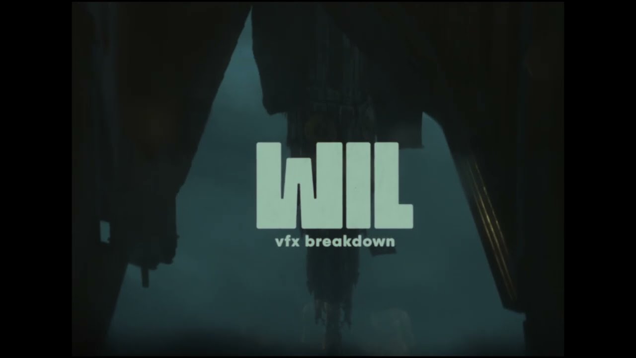WIL | VFX Breakdown