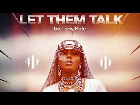Lady Kola – Let Them Talk (Official Audio)