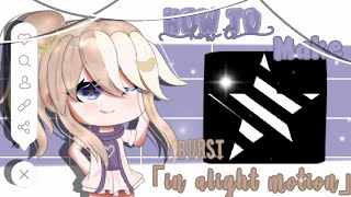 ~`HOW TO MAKE BRUST IN ALIGHT MOTION 🙋🌱'~|GACHA CLUB INDONESIA(reup)