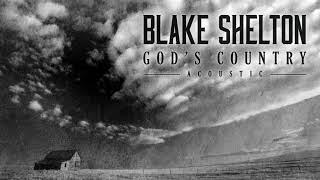 Blake Shelton - God&#39;s Country (Acoustic)