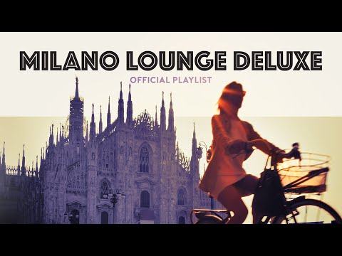 Milano Lounge Deluxe - Cool Music