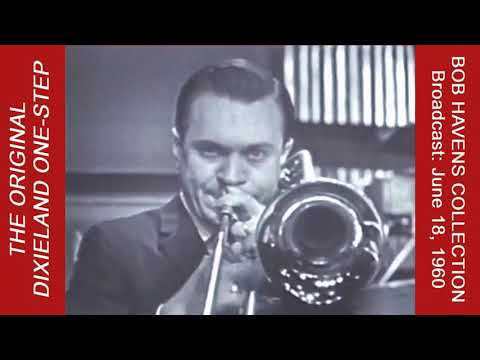 Bob Havens, Trombone: "Original Dixieland One Step" - Broadcast in June, 1960