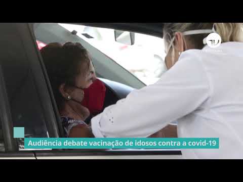 Audiência debate vacinação de idosos contra Covid - 15/04/21