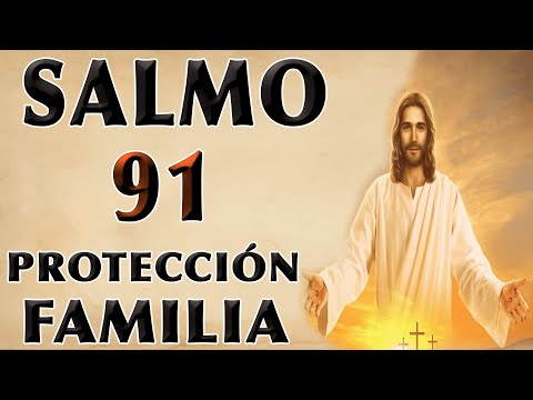 THE POWER OF SALMO 91: A ORACIÓN PARA THE FAMILIA