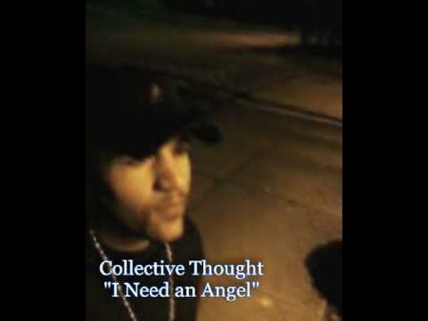 Collective Thought Video - I Need an Angel