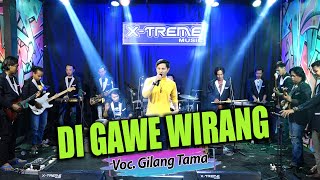 Download lagu DI GAWE WIRANG ( Fahmi Zein ) - GILANG TAMA || ORKES DANGDUT X-TREME LIVE MUSIC 2023 mp3