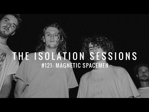 The Isolation Sessions #121: Magnetic Spacemen