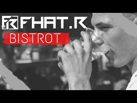 Fhat.R - Bistrot - CLIP OFFICIEL