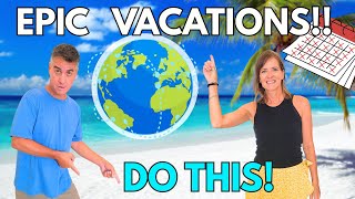 Epic Vacations You Need to Try!