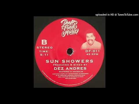 Dez Andres - Sun Showers - Deep Fried Music - DF-011