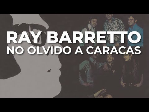 Ray Barretto - No Olvido a Caracas (Audio Oficial)