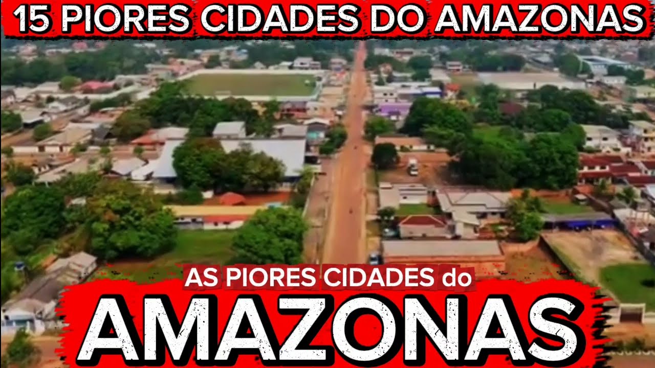 CONHEÇA 15 PIORES CIDADES do AMAZONAS [Ranking FIRJAN 2025]