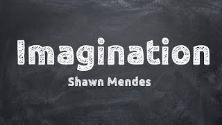 Download lagu Shawn Mendes - Imagination ( Lyrics ) mp3