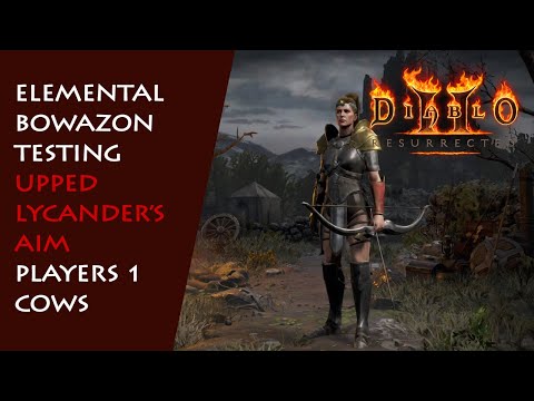 Elemental Bowazon Series: Upped Lycander's Aim (Fire), P1 Cows - Diablo 2 Resurrected