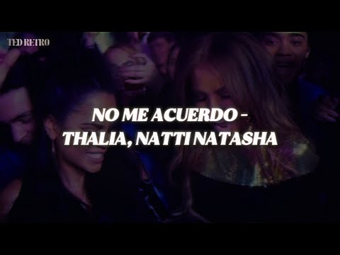 Thalia, Natti Natasha - No Me Acuerdo (Letra/Lyrics)