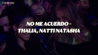Thalia, Natti Natasha - No Me Acuerdo (Letra/Lyrics)