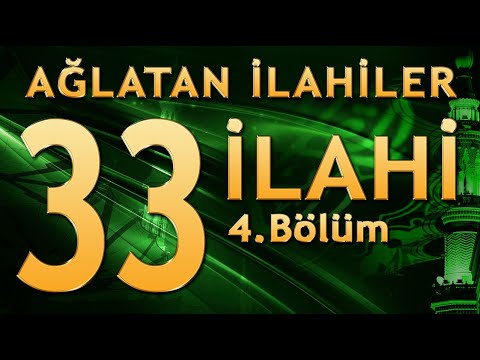 33 İlahi - Ağlatan İlahiler (4.Bölüm)