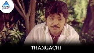 Thangachi Video Song  Vellaiya Thevan Songs  Ramki