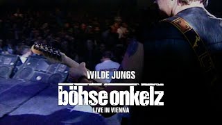 Böhse Onkelz - Wilde Jungs (Live in Vienna)
