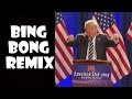 Donald Trump Bing Bong - Remix Compilation