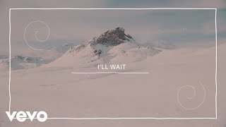 Kygo, Sasha Sloan - I&#39;ll Wait (Lyric Video)