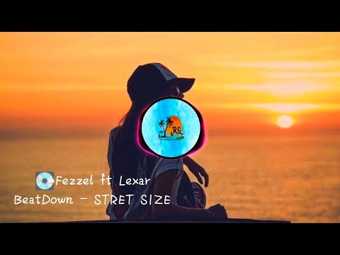 Fezzel ft Lexar BeatDown - STRET SIZE