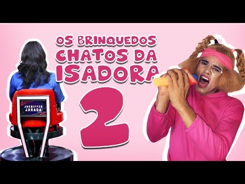 OS BRINQUEDOS CHATOS DA ISADORA   2
