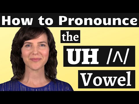 Learn the American accent! How to Pronounce the UH /ʌ/ Vowel