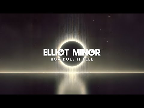 How Does It Feel - Elliot Minor - [Official Single]